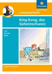 Lesebegleitheft zum Titel King-Kong, das Geheimschwein von Kirsten Boie - Cover