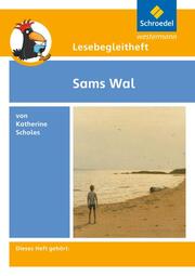 Lesebegleitheft zum Titel Sams Wal von Katherine Scholes