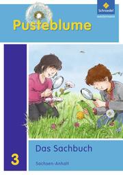 Pusteblume. Das Sachbuch - Ausgabe 2011 für Sachsen-Anhalt