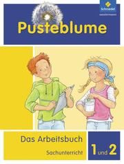 Pusteblume. Das Arbeitsbuch Sachunterricht - Allgemeine Ausgabe 2013