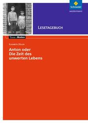 Elisabeth Zöller: Anton oder die Zeit des unwerten Lebens