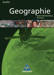 Seydlitz Geographie - Ausgabe 2010 für die Kursstufe in Baden-Württemberg