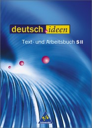 Deutsch.ideen, Text- und Arbeitsbuch S II, Gy