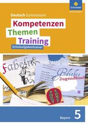 Kompetenzen - Themen - Training - Deutsch Gymnasium Bayern - Neubearbeitung