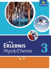 Erlebnis Physik/Chemie - Ausgabe 2011 für Hauptschulen in Nordrhein-Westfalen