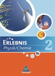 Erlebnis Physik/Chemie - Ausgabe 2007 für Hauptschulen in Niedersachsen