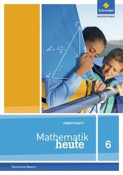 Mathematik heute - Ausgabe 2017 für Bayern - Cover