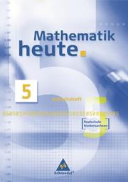 Mathematik heute - Ausgabe 2005 Realschule Niedersachsen