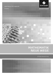 Mathematik Neue Wege SII - Stochastik, allgemeine Ausgabe 2011