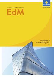 Elemente der Mathematik SII - Arbeitshefte Grundlagen für die Einführungsphase Ausgabe 2012