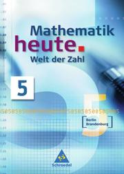 Mathematik heute - Welt der Zahl - Ausgabe 2004 für das 5. und 6. Schuljahr in Berlin und Brandenburg