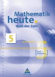 Mathematik heute - Welt der Zahl - Ausgabe 2004 für das 5. und 6. Schuljahr in Berlin und Brandenburg