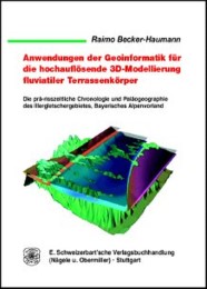 Anwendung der Geoinformatik für die hochauflösende 3D-Modellierung fluviatiler Terrassenkörper