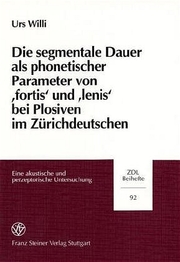 Die segmentale Dauer als phonetischer Parameter von 'fortis' und 'lenis' bei Plosiven im Zürichdeutschen - Cover