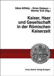 Kaiser, Heer und Gesellschaft in der Römischen Kaiserzeit - Cover
