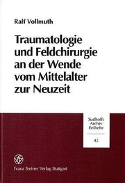 Traumatologie und Feldchirurgie an der Wende vom Mittelalter zur Neuzeit