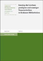 Katalog der Leichenpredigten und sonstige Trauerschriften in Krakauer Bibliotheken - Cover