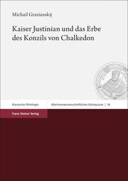 Kaiser Justinian und das Erbe des Konzils von Chalkedon - Cover