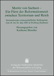Moritz von Sachsen - Ein Fürst der Reformationszeit zwischen Territorium und Reich