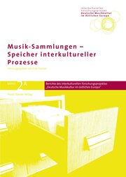 Musik-Sammlungen - Speicher interkultureller Prozesse