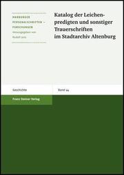 Katalog der Leichenpredigten und sonstiger Trauerschriften im Stadtarchiv Altenburg