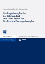Rechtsphilosophie im 20.Jahrhundert - 100 Jahre Archiv für Rechts- und Sozialphilosophie