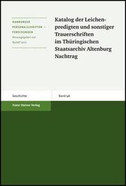 Katalog der Leichenpredigten und sonstiger Trauerschriften im Thüringischen Staatsarchiv Altenburg