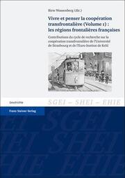 Vivre et penser la coopération transfrontalière I: les régions frontalières françaises
