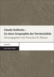 Claude Raffestin - Zu einer Geographie der Territorialität