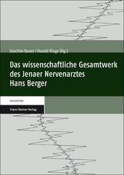 Das wissenschaftliche Gesamtwerk des Jenaer Nervenarztes Hans Berger