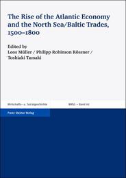 The Rise of the Atlantic Economy and the North Sea/Baltic Trades, 1500-1800