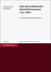 Das oberschlesische Eisenhüttenwesen 1741-1860