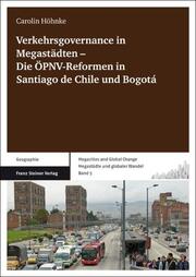 Verkehrsgovernance in Megastädten Die ÖPNV-Reformen in Santiago de Chile und Bogotá