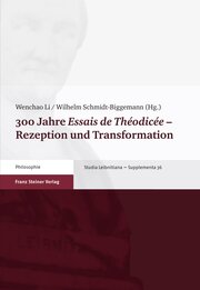 300 Jahre 'Essais de Théodicée' - Rezeption und Transformation