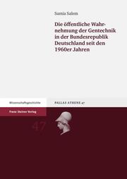 Die öffentliche Wahrnehmung der Gentechnik in der Bundesrepublik Deutschland seit den 1960er Jahren