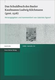 Das Schuldbuch des Basler Kaufmanns Ludwig Kilchmann (gest.1518)