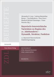 Bayerisch-österreichische Varietäten zu Beginn des 21. Jahrhunderts - Dynamik, Struktur, Funktion