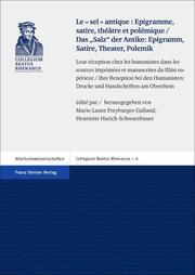 'Le sel antique': Epigramme, satire, théâtre et polémique / Das 'Salz' der Antike: Epigramm, Satire, Theater, Polemik