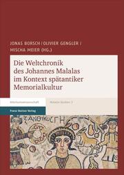 Die Weltchronik des Johannes Malalas im Kontext spätantiker Memorialkultur - Cover