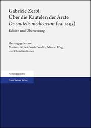 Gabriele Zerbi: Über die Kautelen der Ärzte/'De cautelis medicorum' (ca. 1495)