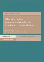 Historiographie, intentionale Geschichte und kollektive Identitäten