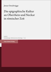 Die epigraphische Kultur an Oberrhein und Neckar in römischer Zeit - Cover