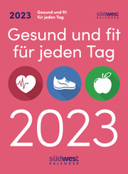 Gesund und fit für jeden Tag 2023 Tagesabreißkalender