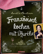 Französisch kochen mit Aurélie - Cover