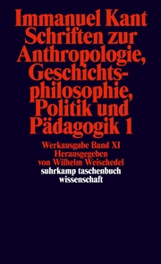 Schriften zur Anthropologie, Geschichtsphilosophie, Politik, Pädagogik 1
