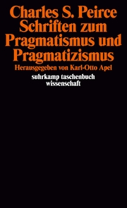 Schriften zum Pragmatismus und Pragmatizismus