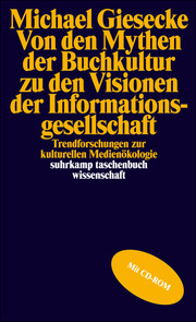 Von den Mythen der Buchkultur zu den Visionen der Informationsgesellschaft - Cover
