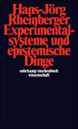 Experimentalsysteme und epistemische Dinge