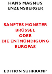 Sanftes Monster Brüssel oder Die Entmündigung Europas - Cover
