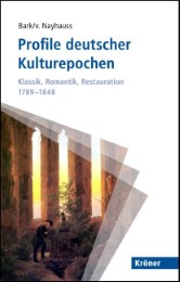 Profile deutscher Kulturepochen: Klassik, Romantik, Restauration 1789-1848 - Cover